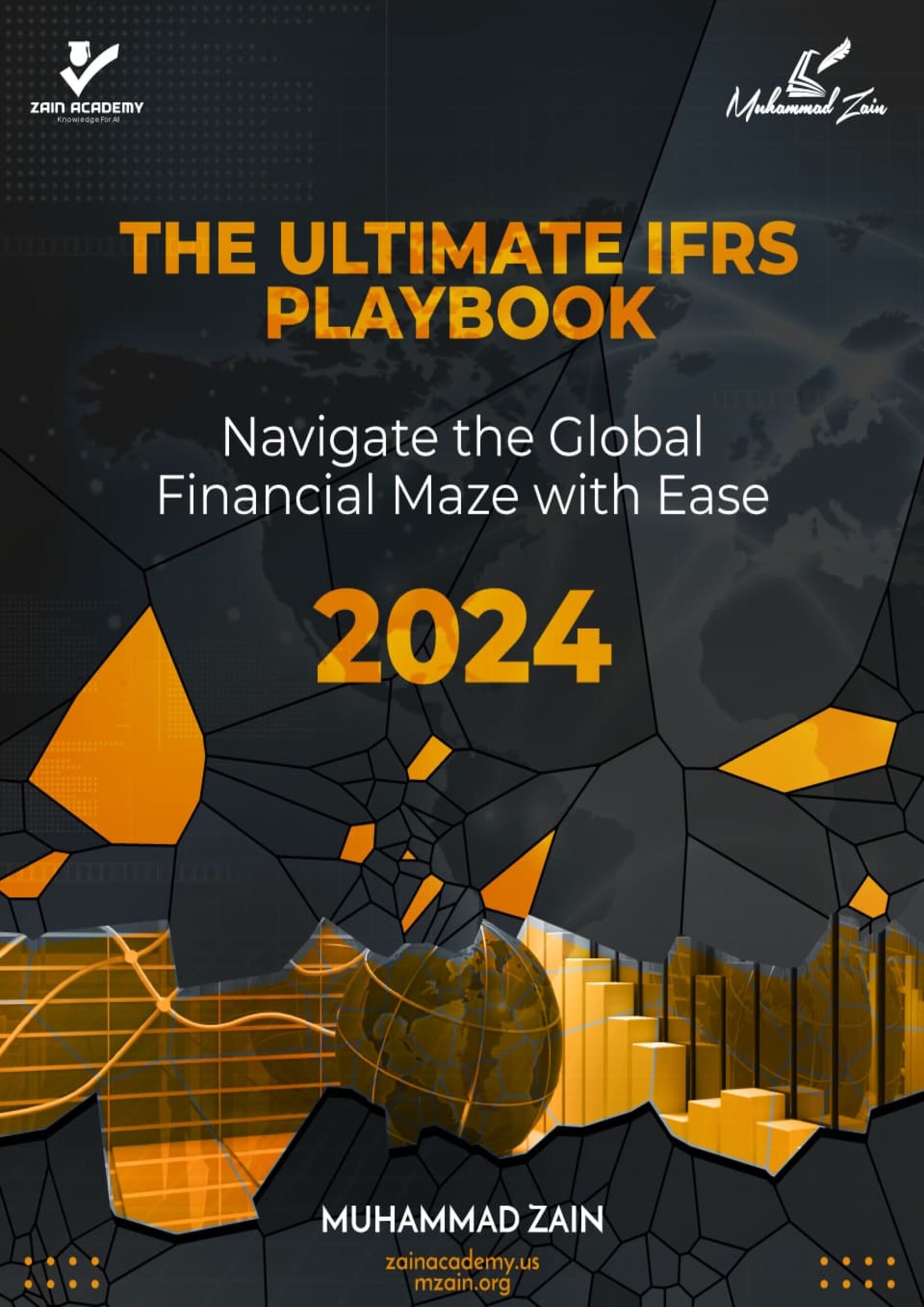 The Ultimate IFRS Playbook 2024: Navigate the Global Financial Maze with Ease. The book serves as an authoritative guide to understanding and implementing International Financial Reporting Standards (IFRS) in global finance contexts